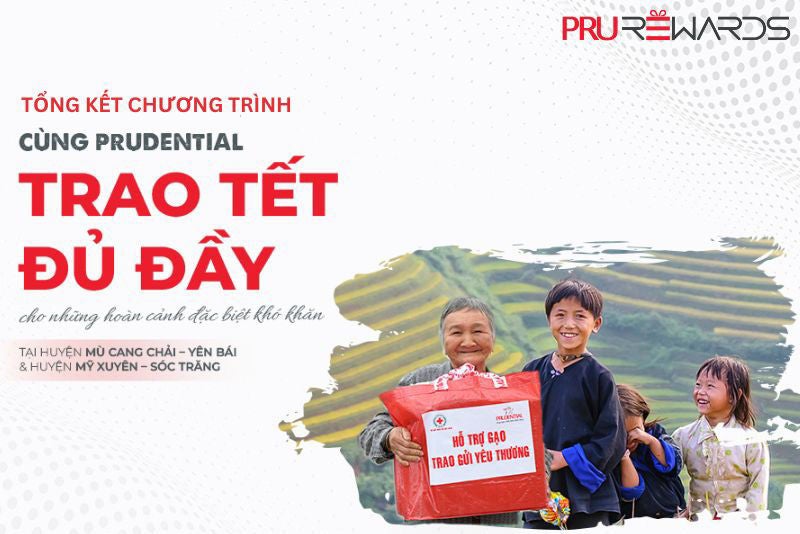 Tổng kết chương trình "Cùng Prudential trao Tết Đủ Đầy cho những hoàn cảnh đặc biệt khó khăn"