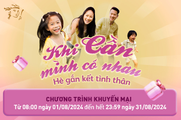 Chương trình khuyến mại: Khi Cần Mình Có Nhau, Hè Gắn Kết Tình Thân