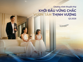 Khởi Đầu Vững Chắc - Vươn Tầm Thịnh Vượng – Q3.2026
